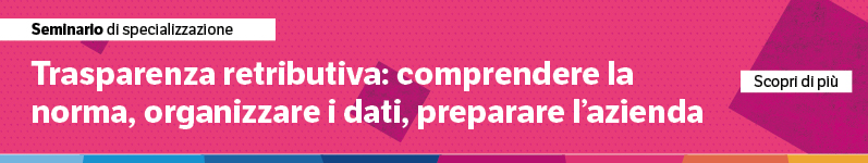 Trasparenza retributiva: comprendere la norma, organizzare i dati, preparare l’azienda