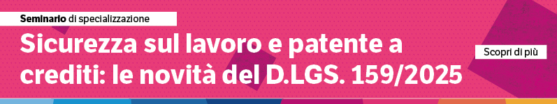 Sicurezza sul lavoro e patente a crediti: le novità del D.Lgs. 159/2025