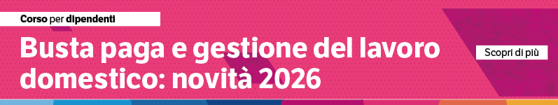 Busta paga e gestione del lavoro domestico: novità 2026